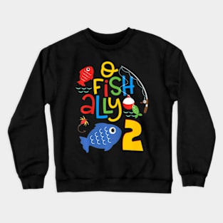 Kids Ofish Ally Two Birthday Decorations Year Old 2nd Bday Crewneck Sweatshirt